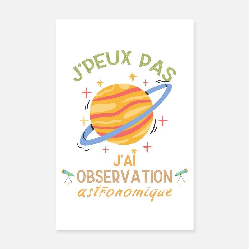 J'peux pas j'ai observation astronomique Poster 20 x 30 cm