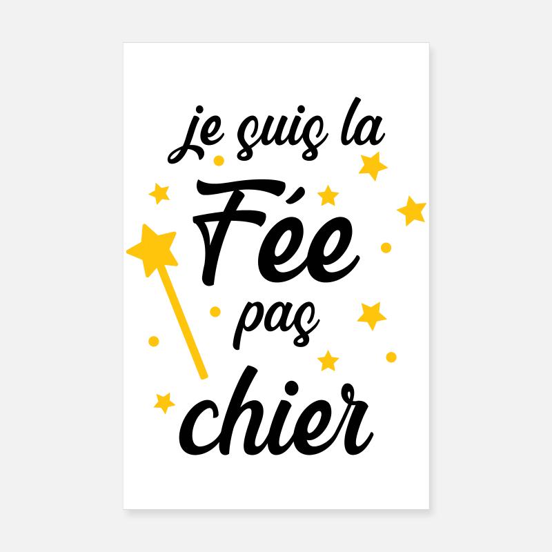 Je suis la Fée pas chier ! Poster 20 x 30 cm