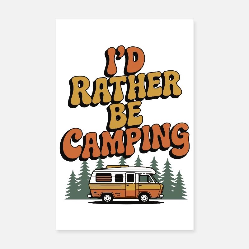 I'd Rather Be Camping Poster 8" x 12" (20x30 cm)