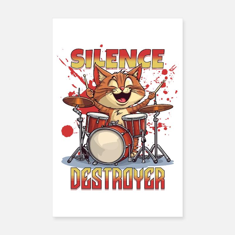 Drums Drums Silence Destroyer Cat Funny Poster 8" x 12" (20x30 cm)