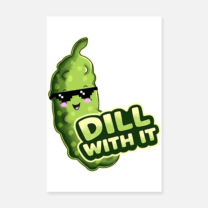 Dill With It Gurke Poster 20x30 cm