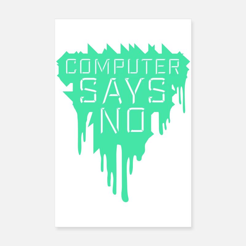 L’ordinateur dit pas de technique drôle de nerd programmeur Poster 20 x 30 cm