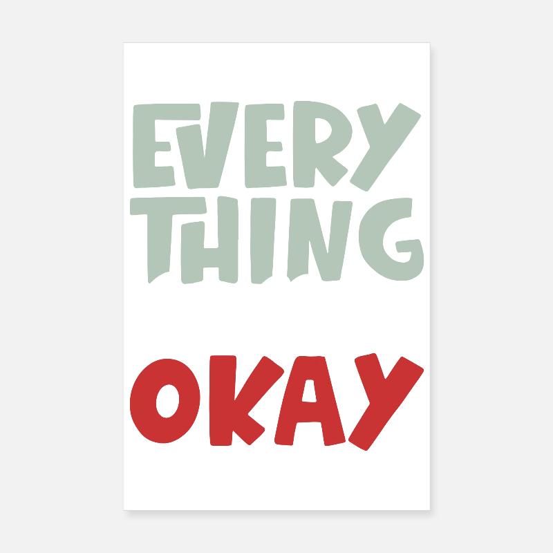 Everything Will Be Okay Poster 8" x 12" (20x30 cm)