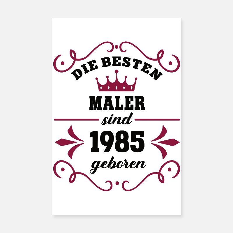 Painter Birthday Born 1985 Painter Colleagues Poster 8" x 12" (20x30 cm)