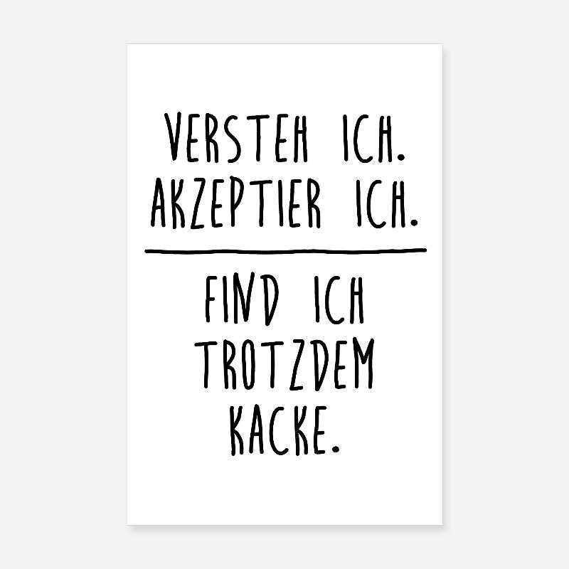 I understand. I accept it. I still think it's crap. Poster 8" x 12" (20x30 cm)