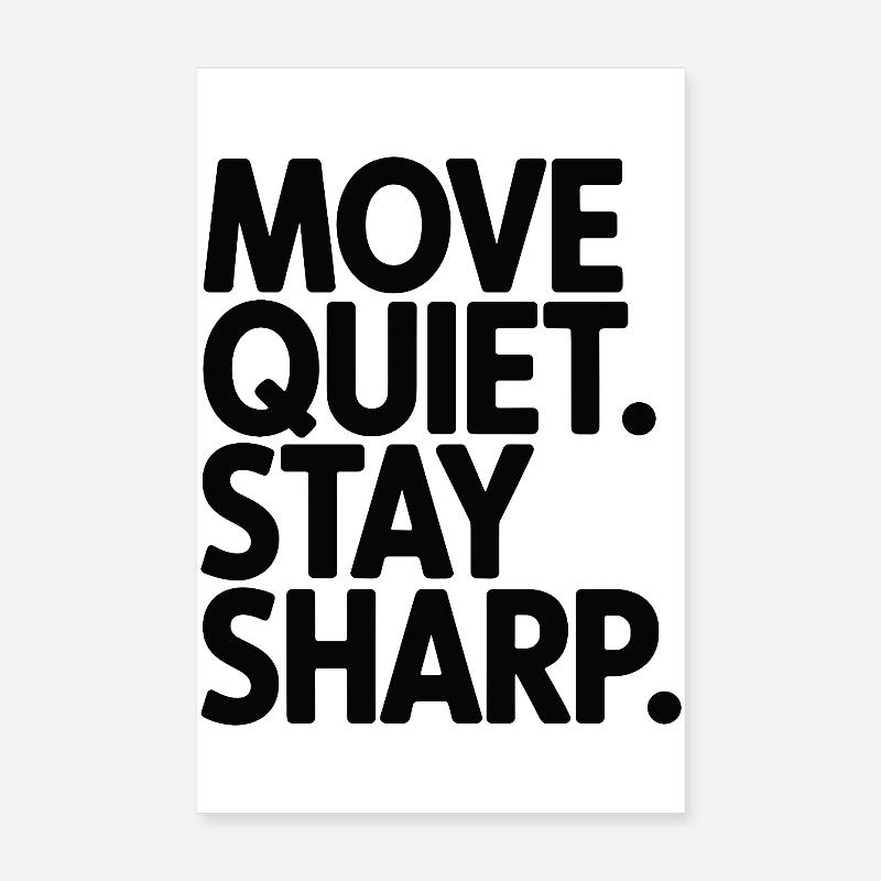 Move Quiet. Stay Sharp. Poster 8" x 12" (20x30 cm)