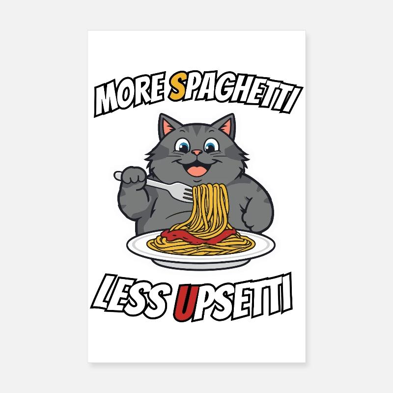 Dicke Katze isst Spaghetti More Spaghetti Less Ups Poster 20x30 cm