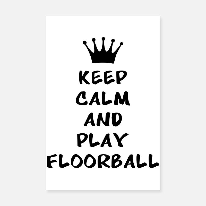 Keep calm and play floorball Poster 20 x 30 cm