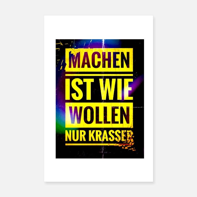 Spruch "Machen Ist wie Wollen nur Krasser" - EW21 Poster 20x30 cm