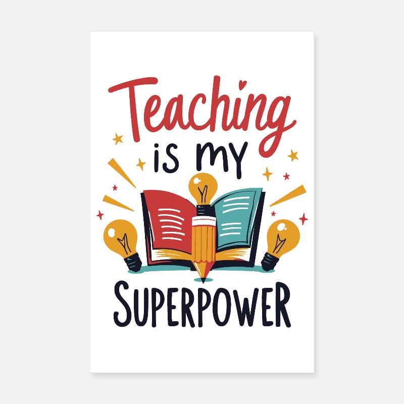 Teaching is My Superpower Poster 8" x 12" (20x30 cm)