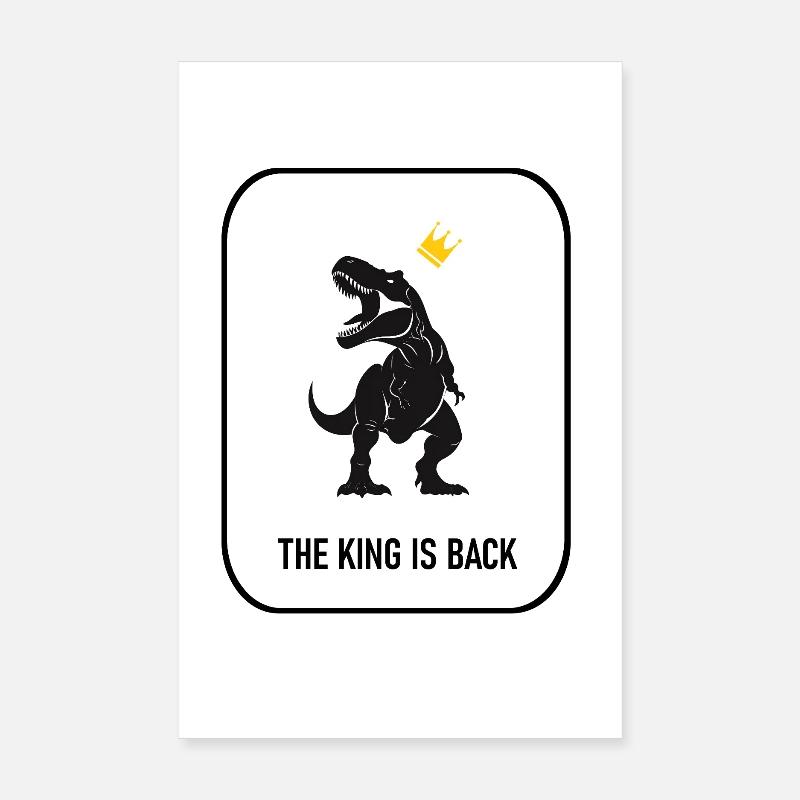 T-rex, The King, King, Dinosaur , The king is back Poster 20x30 cm