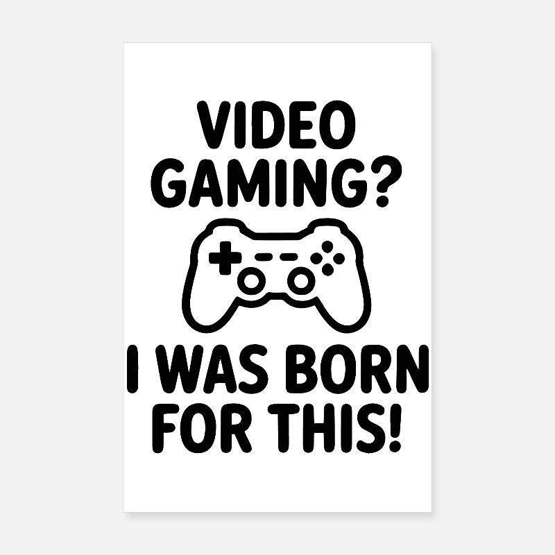 Video Gaming. Dafür bin ich geboren E-Sport Spruch Poster 20x30 cm