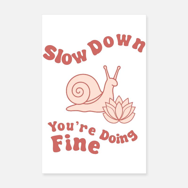 Slow down: you can handle it Poster 8" x 12" (20x30 cm)