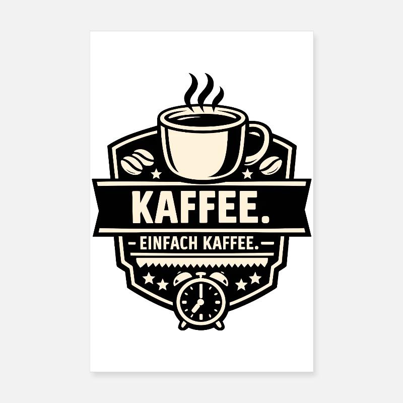 Kaffee. Einfach Kaffee. Poster 20x30 cm