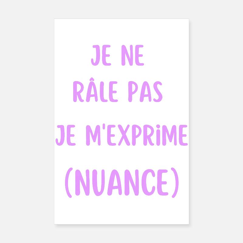 Je ne râle pas je m'exprime Poster 20 x 30 cm