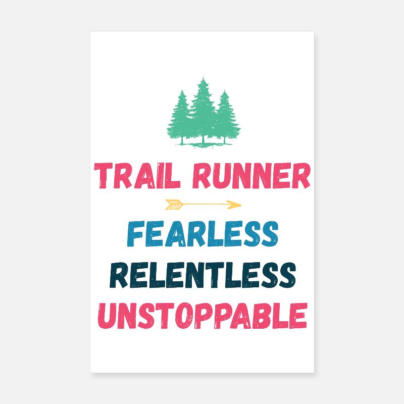 Trail Runner - Fearless. Relentless. Unstoppable. Poster 8" x 12" (20x30 cm)