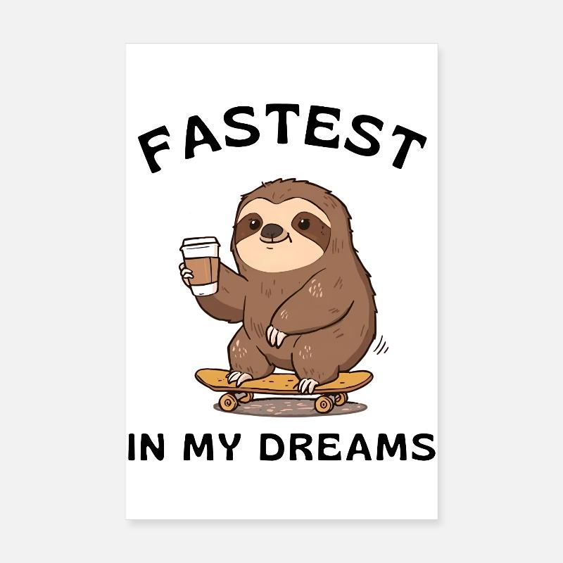 Sloth Skateboard Coffee – Le plus rapide de mes rêves Poster 20 x 30 cm