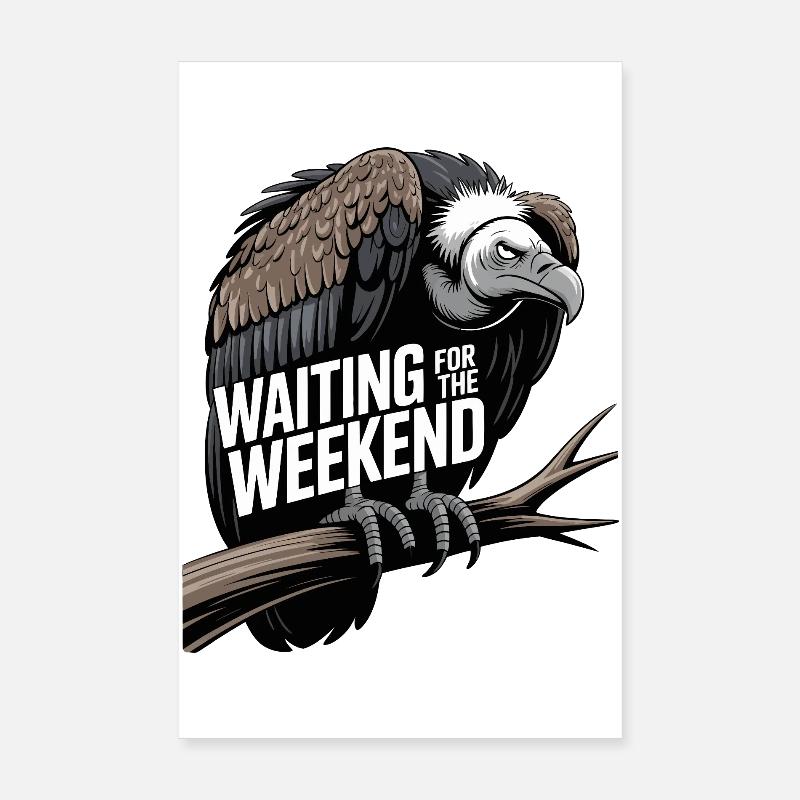 Waiting for the Weekend Poster 8" x 12" (20x30 cm)