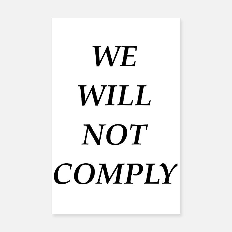 we_will_not_comply_blk Poster 20x30 cm