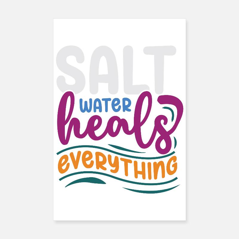 Salt Water Heals Everything Poster 8" x 12" (20x30 cm)