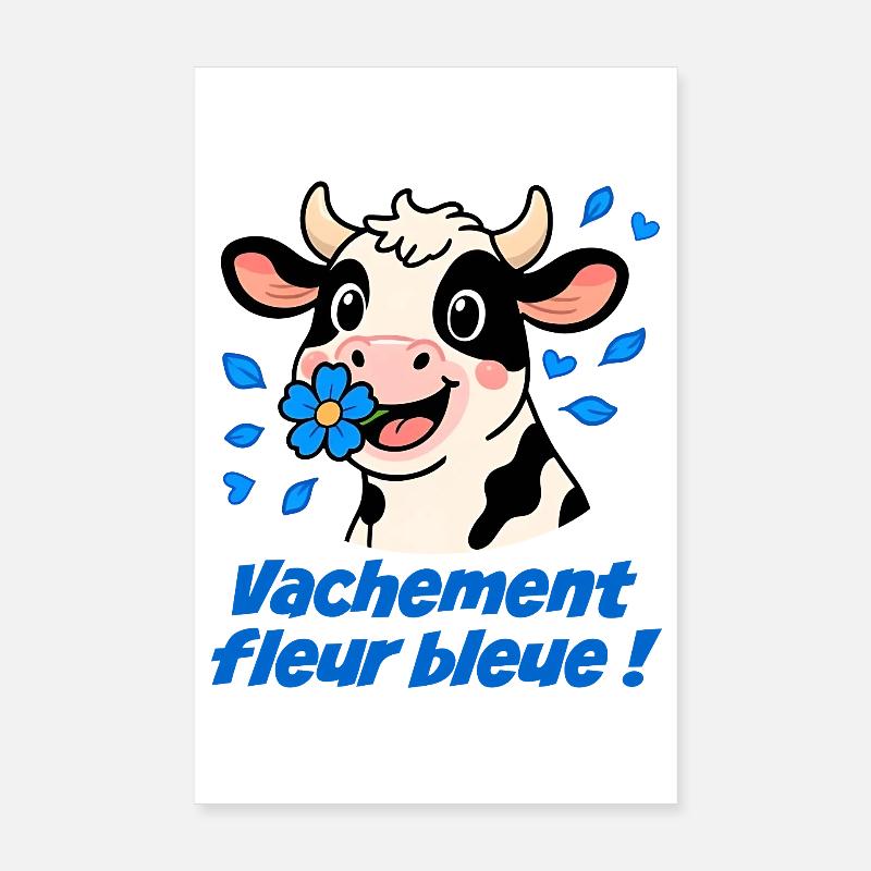 Vachement fleur bleue ! tendre et amoureuse Poster 20 x 30 cm