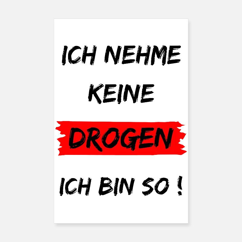 Je ne prends pas de drogue - je suis comme ça Poster 20 x 30 cm