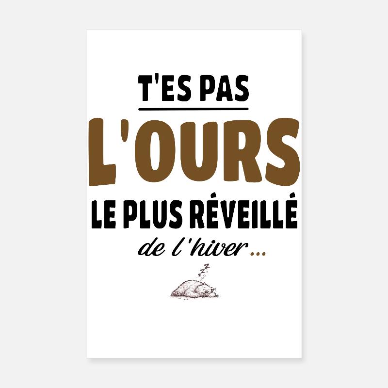T’es pas l’ours le plus réveillé de l’hiver, vanne Poster 20 x 30 cm