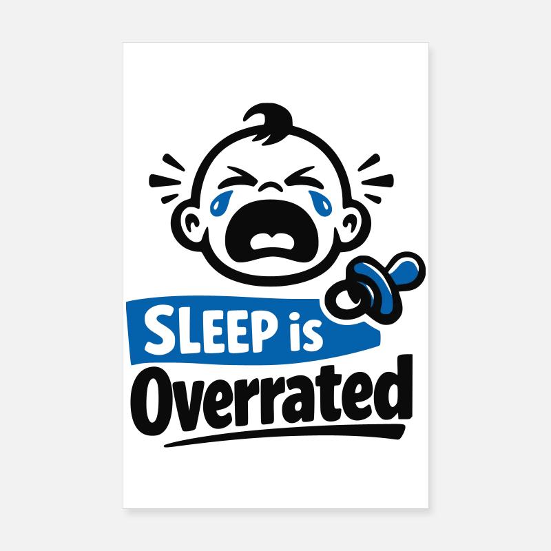 Le sommeil est surestimé – Motif drôle de bébé Poster 20 x 30 cm
