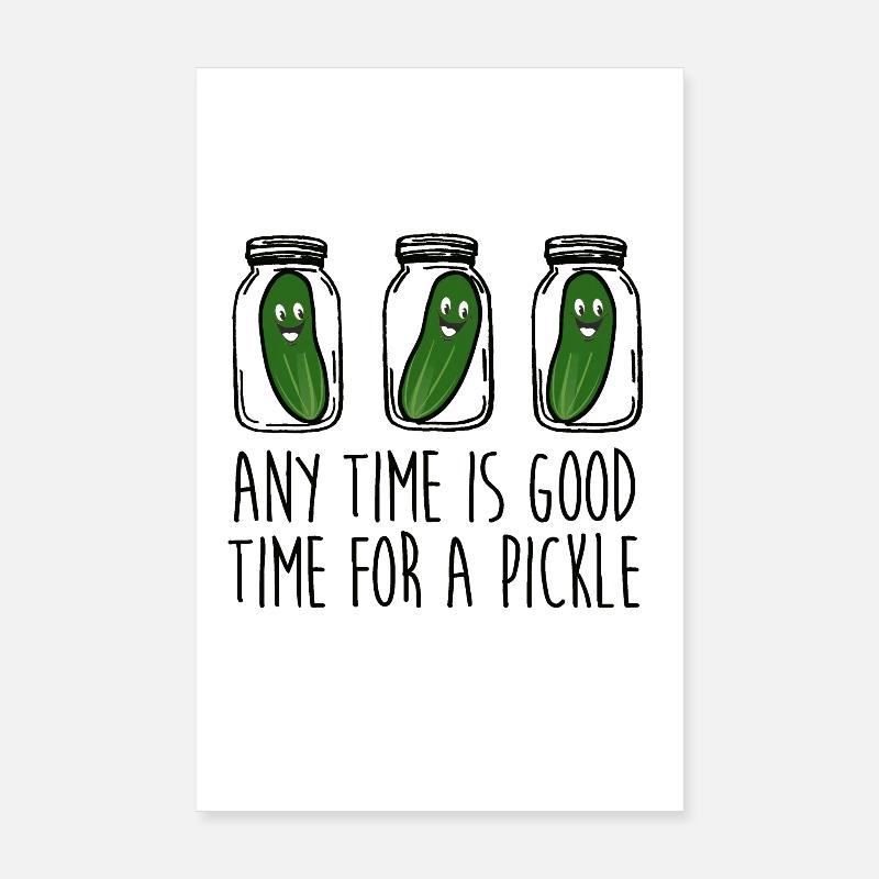 N’importe quel moment est bon pour un cornichon Poster 20 x 30 cm