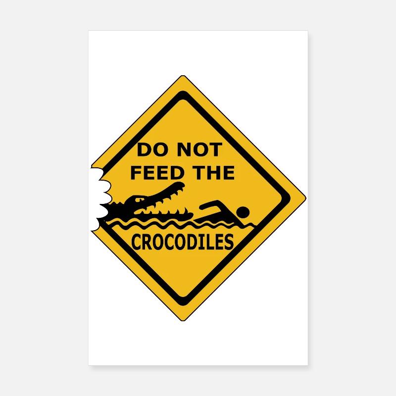 Füttern Sie keine Krokodile Poster 20x30 cm