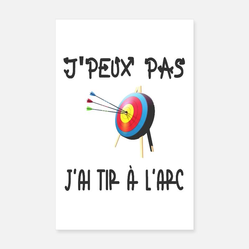 j'peux pas j'ai tir a l'arc Poster 20 x 30 cm