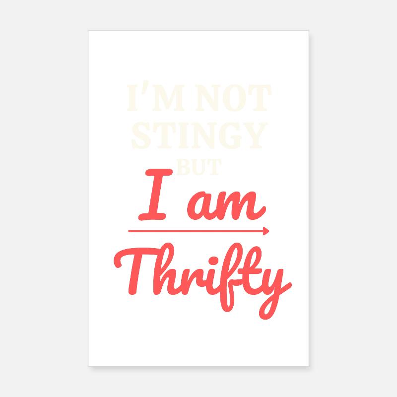 Not Stingy, Just Thrifty Poster 8" x 12" (20x30 cm)