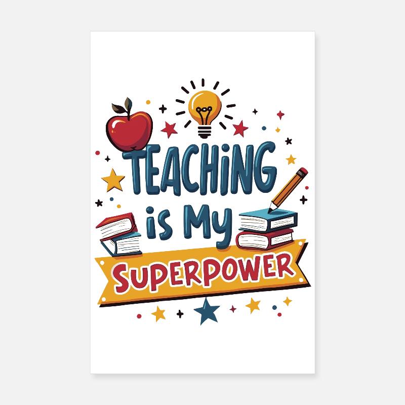 Teaching is My Superpower Poster 8" x 12" (20x30 cm)