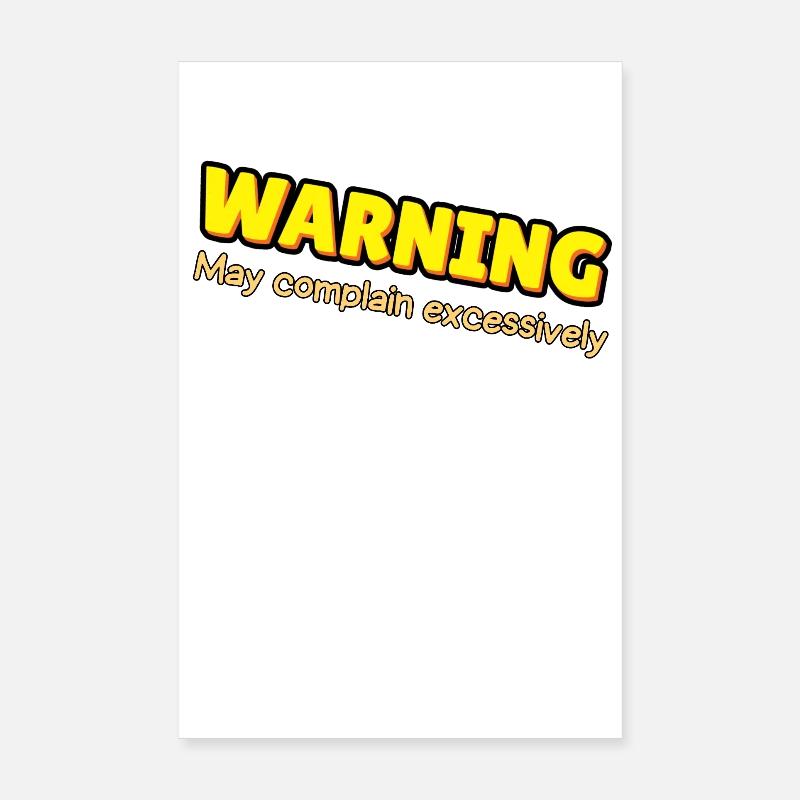 Warning: Excessive Complaining Poster 8" x 12" (20x30 cm)