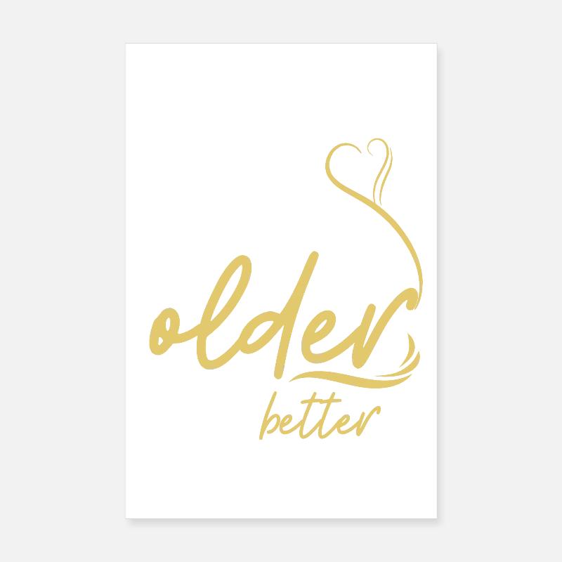 Not Getting Older, Getting Better Poster 8" x 12" (20x30 cm)