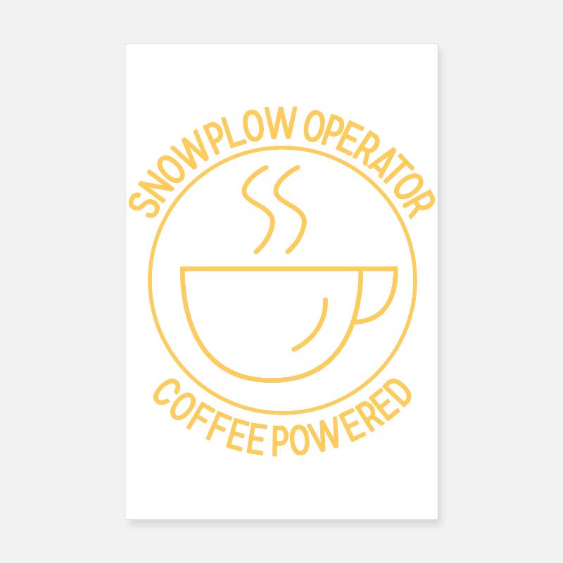 Snowplow Operator Coffee Powered Schneepflugfahrer Poster 20x30 cm