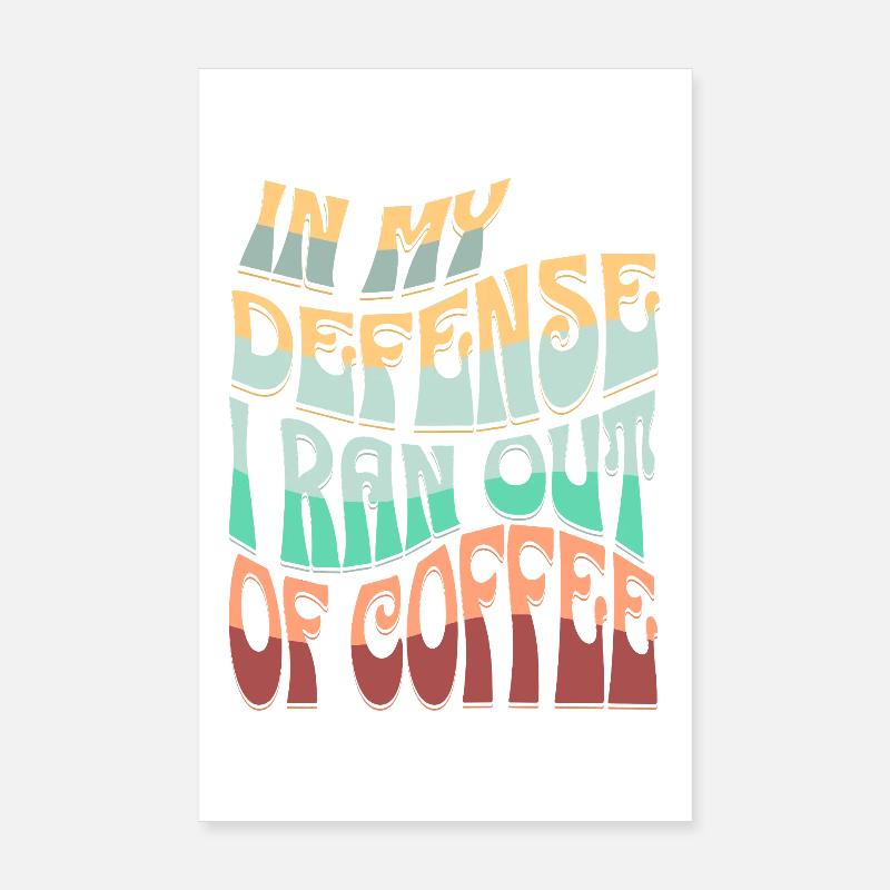 Kaffee Ausrede Spruchdesign - Poster 20x30 cm - Weiß