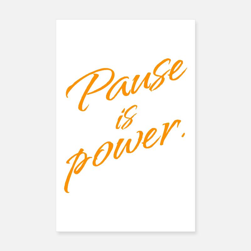 Pause est Pouvoir – Déclaration Repos & Réinitialisation Poster 20 x 30 cm