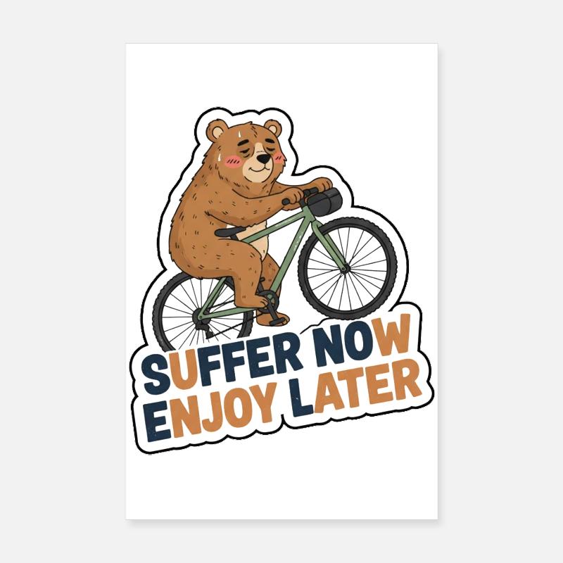 Souffrir maintenant Profiter plus tard de l’autocollant Cycling Bear Poster 20 x 30 cm