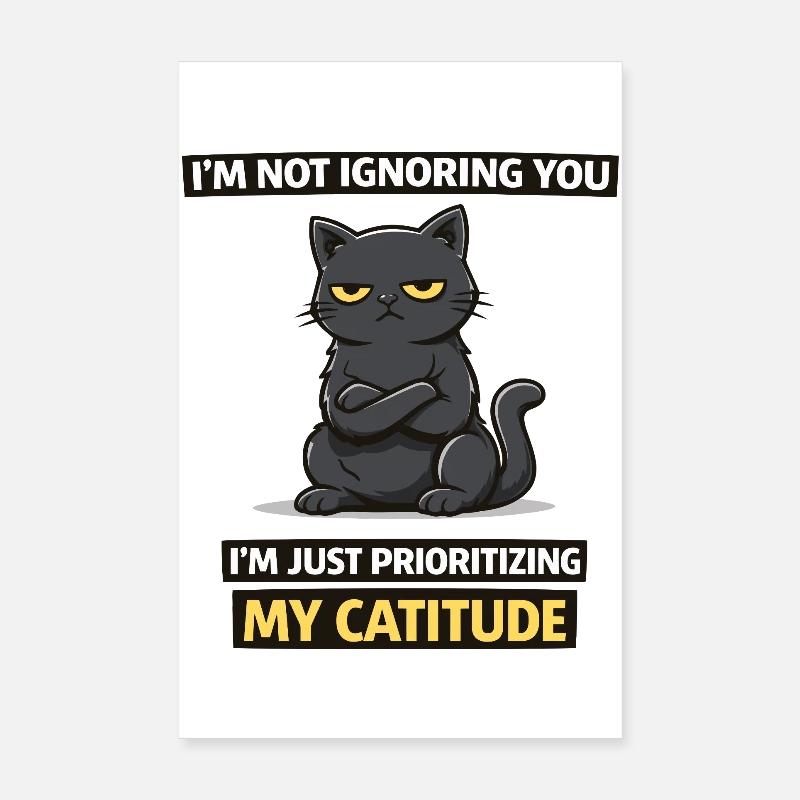 Catitude Priority: I'm Not Ignoring You Poster 8" x 12" (20x30 cm)