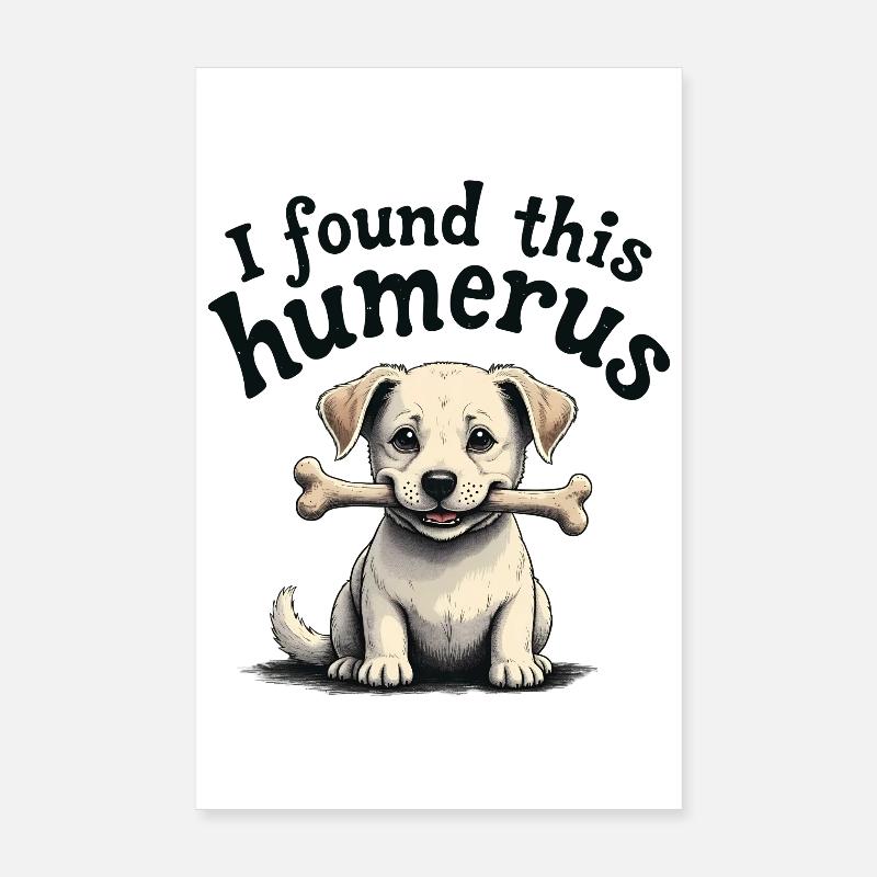 J’ai trouvé cet humérus Poster 20 x 30 cm