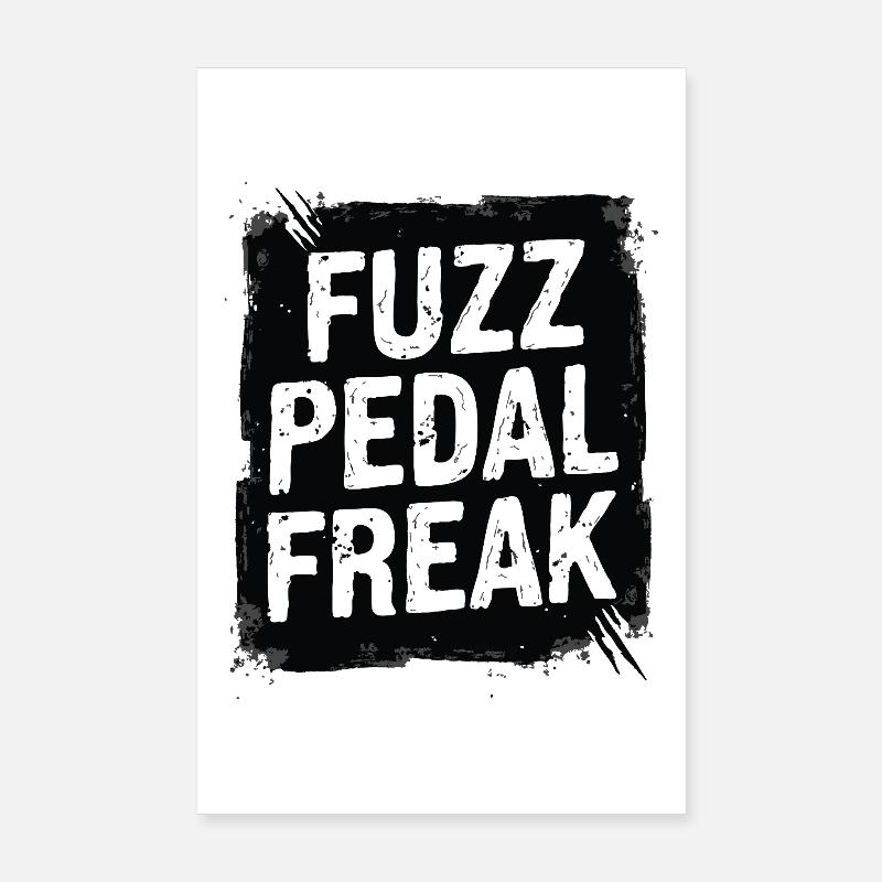 Fuzz Pedal Freak – Déclaration sonore de guitare Poster 20 x 30 cm