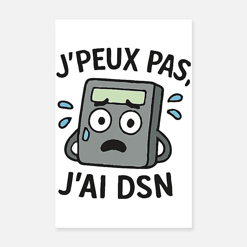 J'peux pas j'ai DSN - Poster 20 x 30 cm - blanc