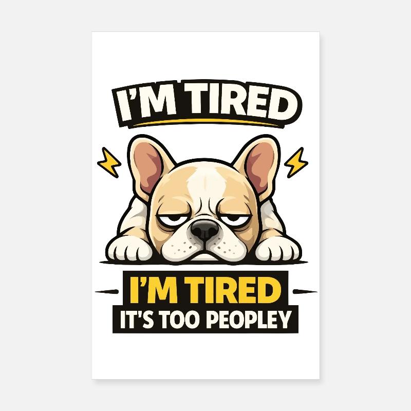 Tired Bulldog Tee Poster 8" x 12" (20x30 cm)