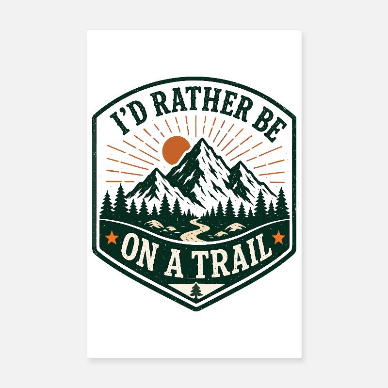 I'd Rather Be On a Trail Poster 8" x 12" (20x30 cm)