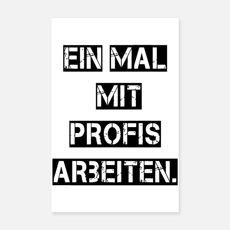 Ein Mal mit Profis arbeiten. Poster 20x30 cm