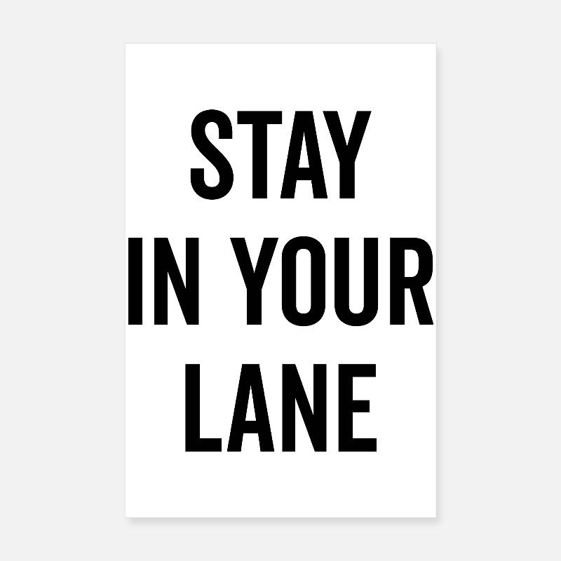 Stay In Your Lane Poster 8" x 12" (20x30 cm)