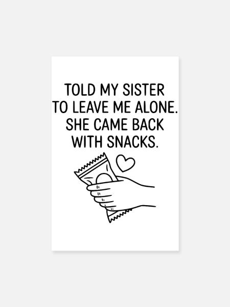 Funny Sister Love Snack Humor Quote - Poster 8" x 12" (20x30 cm) - white - Front