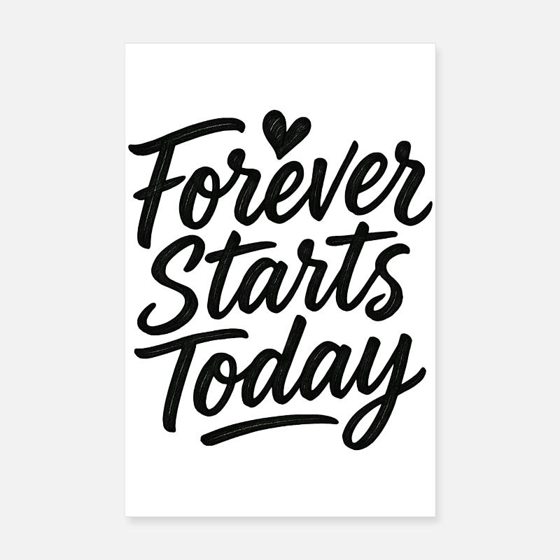 Mariage : Toujours commence aujourd'hui ! Poster 20 x 30 cm