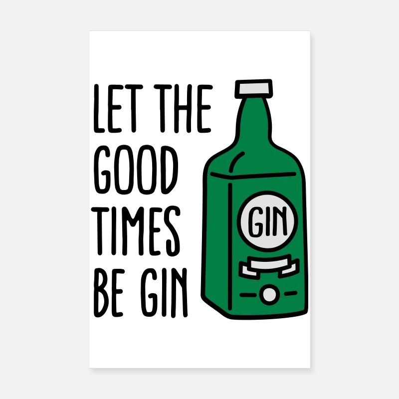 Let the good times be gin Poster 20 x 30 cm